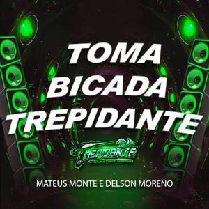 Toma Bicada Trepidante (feat. DELSON MORENO)