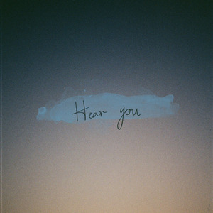Hear you