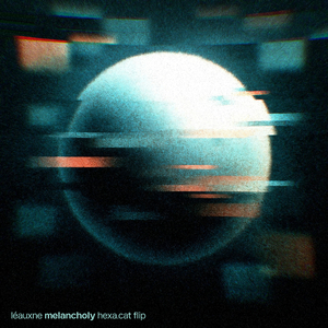 melancholy (hexa.cat flip)