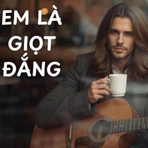 Em là giọt đắng