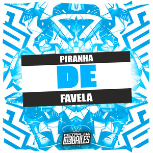 Piranha de Favela