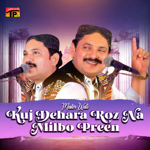 Kuj Dehara Roz Na Milbo Preen