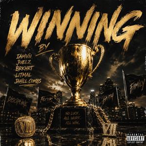 WINNING (feat. JUELZ, BRKHRT, LITMAL & JAHILL COMBS)