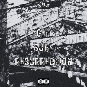 Get Sure Resurrection (feat. T-Jaze & jaueh)