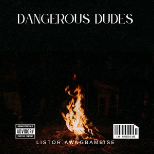 Dangerous Dudes