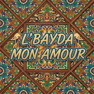l'bayda mon amour