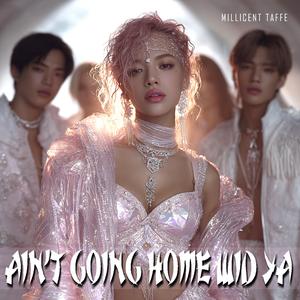 Ain't Going Home Wid Ya