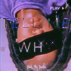 Tell Me Why (feat. RaceCar Breezy)