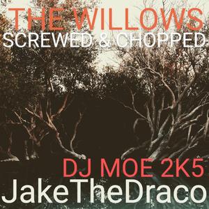 The Willows (Screwed & Chopped)