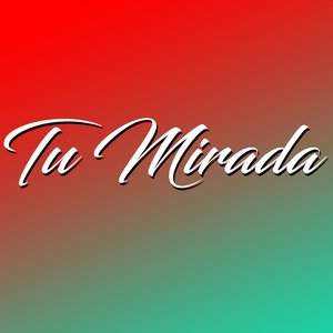 Tu Mirada