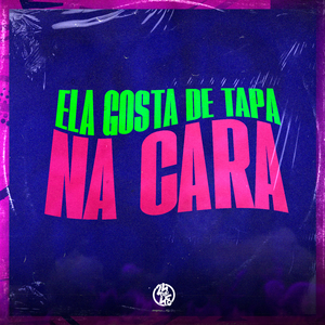 Ela Gosta de Tapa na Cara