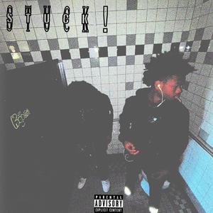 Stuck! (feat. GloSpazz)