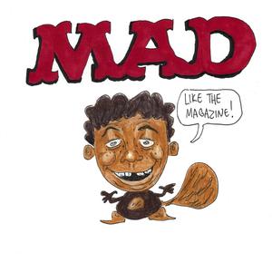 MAD (Like the Magazine)