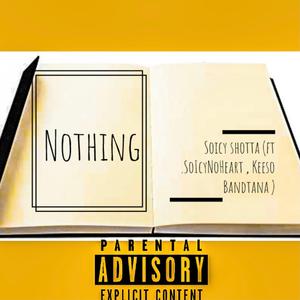 Nothing (feat. Soicynoheart & keeso bandtana)