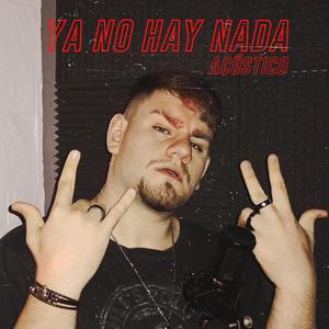 YA NO HAY NADA (ACÚSTICO)