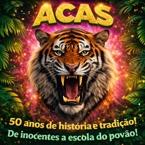 Acas (2026) - 50 Anos de História e Tradição! de Inocentes à Escola do Povão!