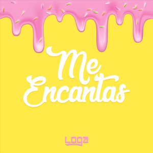 Me Encantas