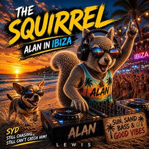 The Squirrel (Alan In Ibiza)