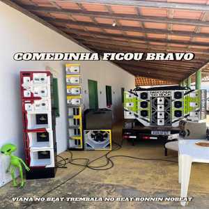 Comedinha Ficou Bravo