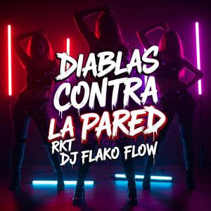 Diablas Contra La Pared (RKT)