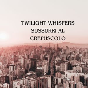 Sussurri al Crepuscolo