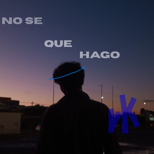 NO SE QUE HAGO
