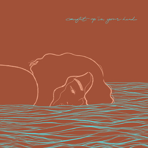 Caught Up In Your Head