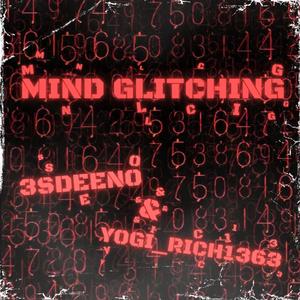 Mind Glitching (feat. Yogi_Rich1363)