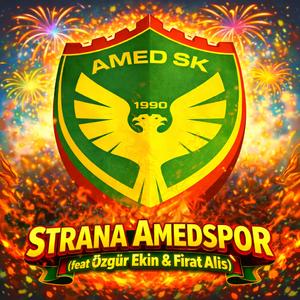 STRANA AMEDSPOR (feat. ÖZGÜR EKİN&FIRAT ALIŞ)
