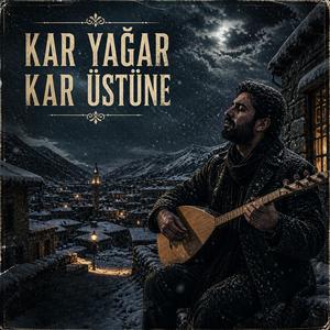 Kar Yağar Kar Üstüne (New Version)