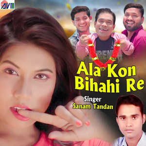 Ala Kon Bihahi Re