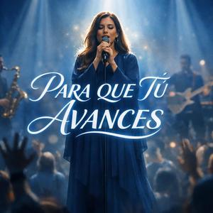 PARA QUE TÚ AVANCES