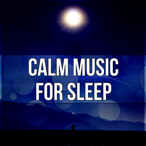 Calm Music for Sleep