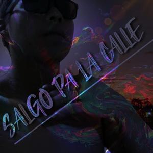Salgo pa la calle