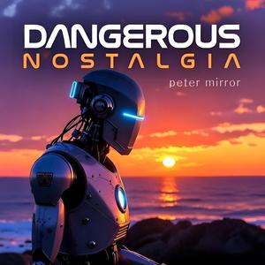 Dangerous Nostalgia