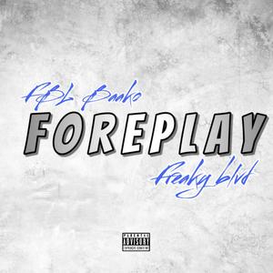 Foreplay (feat. Freaky Blvd)