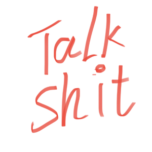 talk shit freestyle