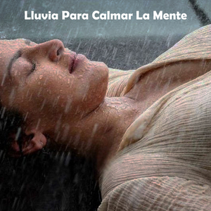Lluvia Para Calmar La Mente