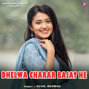 Dhelwa Charar Bajat He