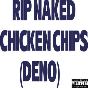 RIP Naked Chicken Chips (Demo) (Demo)