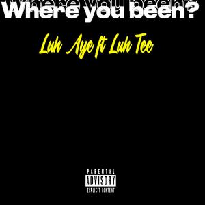 Where you been? (feat. SFM Luh Tee)