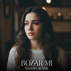 Bozar Mı Sandın Acılar
