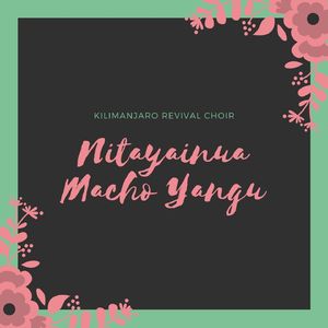 Nitayainua Macho Yangu