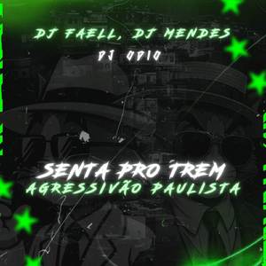 SENTA PRO TREM AGRESSIVÃO PAULISTA