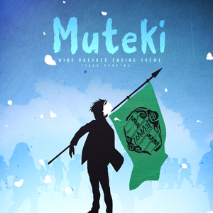 Muteki (Wind Breaker Ending Theme)