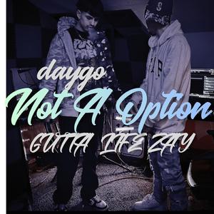 Not A Option (feat. daygo)