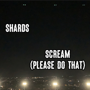 Scream (Please Do That)
