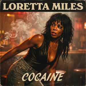 Cocaine (feat. Loretta Miles)