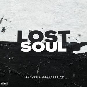 Lost Soul (feat. Bankroll Ny)