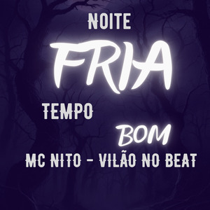 Noite Fria // Tempo Bom